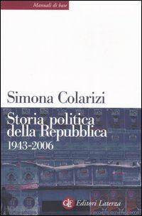 colarizi simona - storia politica della repubblica 1943-2006