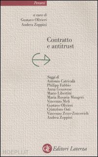 olivieri gustavo (curatore); zoppini andrea (curatore) - contratto e antitrust