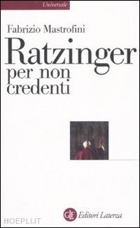 mastrofini fabrizio - ratzinger per non credenti