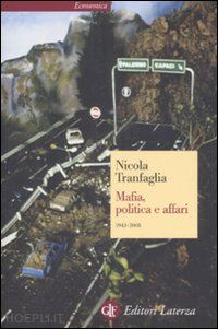 tranfaglia nicola - mafia, politica e affari. 1943-2008
