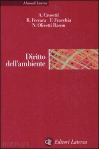 crosetti alessandro; ferrara rosario; fracchia fabrizio; olivetti rason nino - diritto dell'ambiente