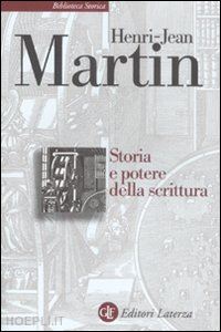 martin henri-jean - storia e potere della scrittura