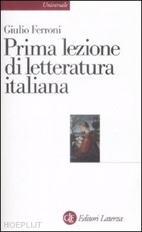ferroni giulio - prima lezione di letteratura italiana