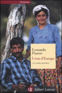 piasere leonardo - i rom d'europa. una storia moderna