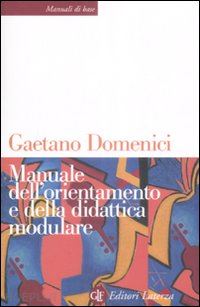 domenici gaetano - manuale dell'orientamento e della didattica modulare