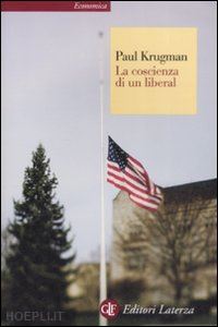 krugman paul - la coscienza di un liberal
