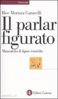 mortara garavelli bice - il parlar figurato