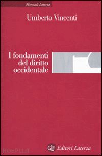 vincenti umberto - i fondamenti del diritto occidentale