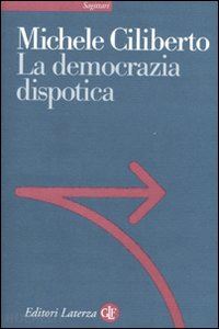 ciliberto michele - la democrazia dispotica
