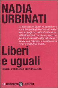 urbinati nadia - liberi e uguali