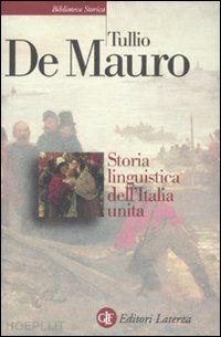 de mauro tullio - storia linguistica dell'italia unita