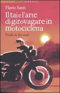 santi flavio - il tai e l'arte di girovagare in motocicletta