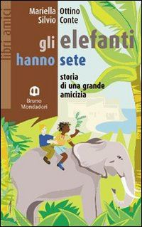 ottino mariella; conte silvio - gli elefanti hanno sete