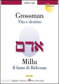 grossman vasilij; millu liana - vita e destino-fumo di birkenau