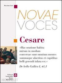 menghi martino; gori massimo - novae voces. cesare. per i licei e gli ist. magistrali