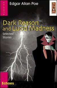 poe edgar a. - dark reason and lucid madness. con audiolibro. cd audio