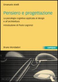 arielli emanuele - pensiero e progettazione. la psicologia cognitiva applicata al design e all'arch