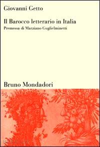 getto giovanni - il barocco letterario in italia