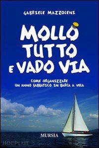 mazzoleni gabriele - mollo tutto e vado via