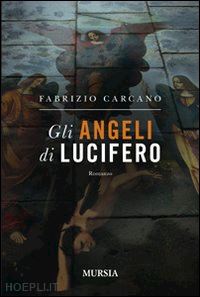 carcano fabrizio - gli angeli di lucifero