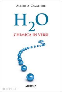 cavaliere alberto - h2o. chimica in versi