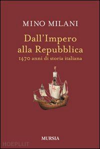 milani mino - dall'impero alla repubblica