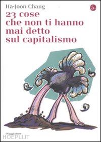 chang ha-joon - 23 cose che non ti hanno mai detto sul capitalismo