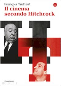 truffaut francois - il cinema secondo hitchcock
