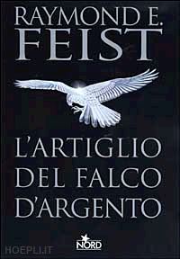 Il re delle volpi - Raymond E. Feist - Libro - Nord - Narrativa