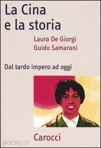 de giorgi laura; samarani guido - la cina e la storia