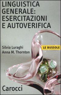 luraghi silvia  thornton anna m. - linguistica generale: esercitazioni e autoverifica
