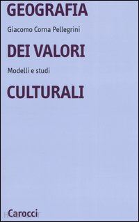 corna pellegrini giacomo - geografia dei valori culturali