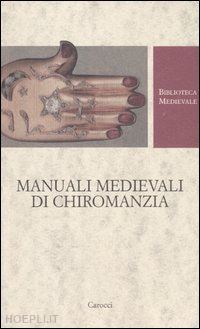 rapisarda s. (curatore) - manuali medievali di chiromanzia