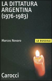 novaro marcos; zanatta l. (curatore) - la dittatura argentina (1976-1983)