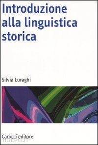 luraghi silvia - introduzione alla linguistica storica