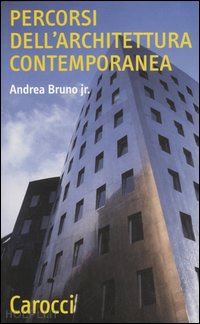 bruno andrea jr. - percorsi dell'architettura contemporanea