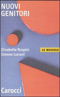 ruspini elisabetta; luciani simona - i nuovi genitori