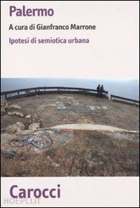 marrone gianfranco (curatore) - palermo: semiotica di una citta'