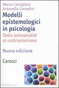 castiglioni marco; corradini antonella - modelli epistemologici in psicologia