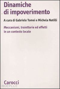 tomei gabriele (curatore); natilli michela (curatore) - dinamiche di impoverimento