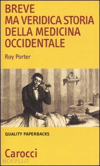 porter roy - breve ma veridica storia della medicina occidentale