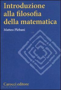 plebani matteo - introduzione alla filosofia della matematica