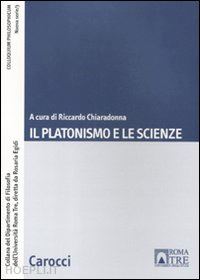 chiaradonna riccardo (curatore) - il platonismo e le scienze