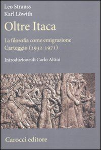 strauss leo; lowith karl - oltre itaca