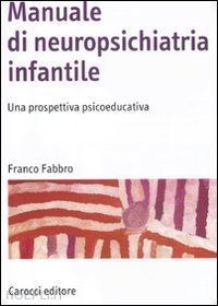 fabbro franco - manuale di neuropsichiatria infantile