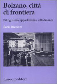 riccioni ilaria - bolzano, citta' di frontiera