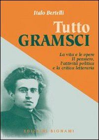 bertelli italo - tutto gramsci