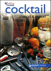 aa.vv. - cocktail classici ed esotici