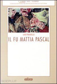 pirandello luigi; mutterle a. m. (curatore); bosio g. (curatore) - il fu mattia pascal. con espansione online