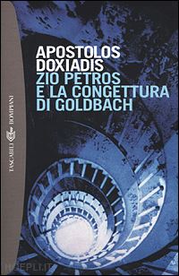 doxiadis apostolos - zio petros e la congettura di goldbach